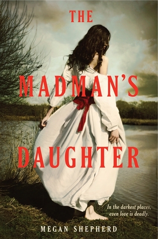 The Madman’s Daughter (The Madman’s Daughter, #1)