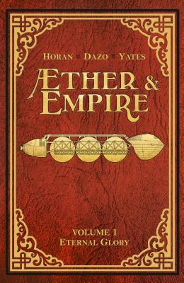 Aether & Empire, Volume 1: Eternal Glory